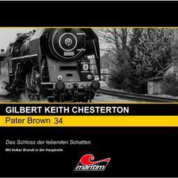 Das Buch “Pater Brown, Folge 34: Das Schloss und der lebende Schatten – Gilbert Keith Chesterton” online hören