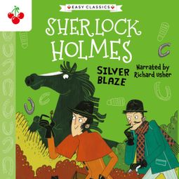Das Buch “Silver Blaze - The Sherlock Holmes Children's Collection: Mystery, Mischief and Mayhem (Easy Classics), Season 2 (Unabridged) – Sir Arthur Conan Doyle” online hören