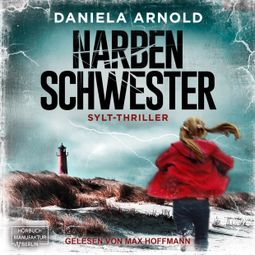 Das Buch “Narbenschwester (ungekürzt) – Daniela Arnold” online hören