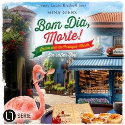 Das Buch “Ein süßer Tod - Bom Dia, Morte!, Folge 9 (Ungekürzt) – Mina Giers” online hören