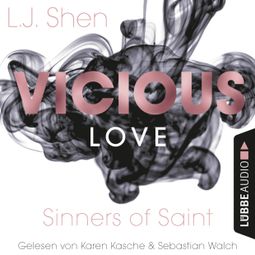 Das Buch “Vicious Love - Sinners of Saint 1 (Ungekürzt) – L. J. Shen” online hören