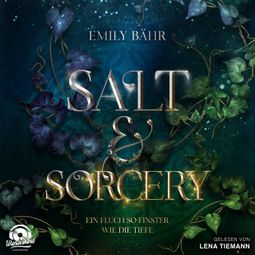 Das Buch “Salt & Sorcery - Ein Fluch so finster wie die Tiefe (Ungekürzt) – Emily Bähr” online hören