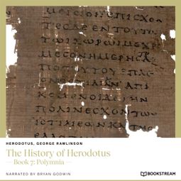 Das Buch “The History of Herodotus - Book 7: Polymnia (Unabridged) – Herodotus, George Rawlinson” online hören