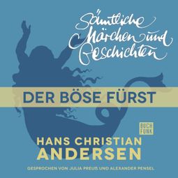 Das Buch “H. C. Andersen: Sämtliche Märchen und Geschichten, Der böse Fürst – Hans Christian Andersen” online hören