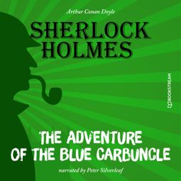 Das Buch “The Adventure of the Blue Carbuncle (Unabridged) – Sir Arthur Conan Doyle” online hören