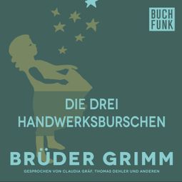 Das Buch “Die drei Handwerksburschen – Brüder Grimm” online hören