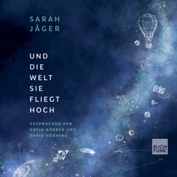 Das Buch “Und die Welt, sie fliegt hoch (ungekürzt) – Sarah Jäger” online hören