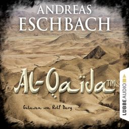 Das Buch “Al-Qaida (TM) - Kurzgeschichte – Andreas Eschbach” online hören