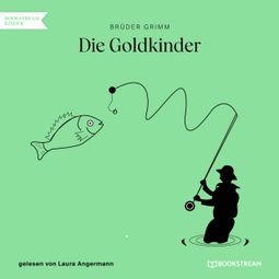 Das Buch “Die Goldkinder (Ungekürzt) – Brüder Grimm” online hören