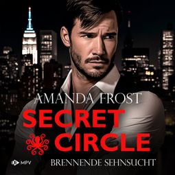 Das Buch “Brennende Sehnsucht - Secret Circle, Buch 3 (ungekürzt) – Amanda Frost” online hören
