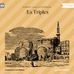 Das Buch “Æs Triplex (Unabridged) – Robert Louis Stevenson” online hören