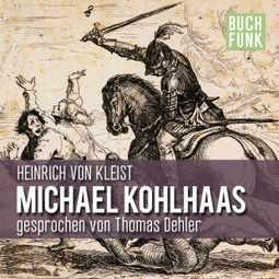 Das Buch “Michael Kohlhaas – Heinrich von Kleist” online hören