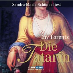 Das Buch “Die Tatarin – Iny Lorentz” online hören