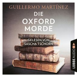 Das Buch “Die Oxford-Morde (Ungekürzt) – Guillermo Martínez” online hören
