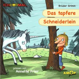 Das Buch “Das tapfere Schneiderlein - Prominente lesen Märchen - IchHörMal – Brüder Grimm” online hören