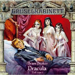 Das Buch “Gruselkabinett, Folge 17: Dracula (Folge 1 von 3) – Bram Stoker” online hören