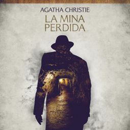 Das Buch “La mina perdida - Cuentos cortos de Agatha Christie – Agatha Christie” online hören