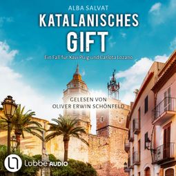 Das Buch “Katalanisches Gift - Xavi Puig & Carlota Lozano ermitteln, Teil 2 (Ungekürzt) – Alba Salvat” online hören