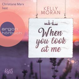 Das Buch “When You Look at Me (Ungekürzt) – Kelly Moran” online hören