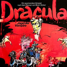 Das Buch “Dracula - Jagd der Vampire – Konrad Halver, Bram Stoker” online hören