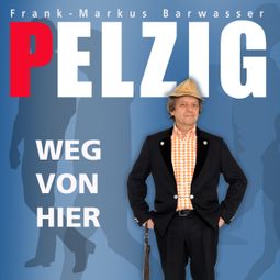 Das Buch “Erwin Pelzig, Weg von hier – Erwin Pelzig” online hören