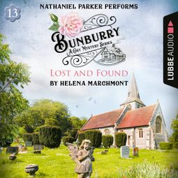 Das Buch “Lost and Found - Bunburry - A Cosy Mystery Series, Episode 13 (Unabridged) – Helena Marchmont” online hören