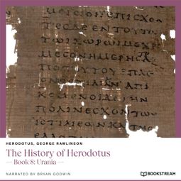 Das Buch “The History of Herodotus - Book 8: Urania (Unabridged) – Herodotus, George Rawlinson” online hören