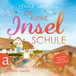 Das Buch “Die kleine Inselschule (Ungekürzt) – Fenna Janssen” online hören