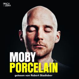 Das Buch “Porcelain (Gekürzte Lesung) – Moby” online hören
