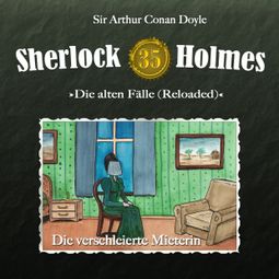 Das Buch “Sherlock Holmes, Die alten Fälle (Reloaded), Fall 35: Die verschleierte Mieterin – Arthur Conan Doyle” online hören