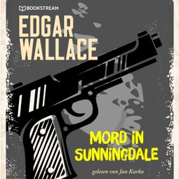 Das Buch “Mord in Sunningdale (Ungekürzt) – Edgar Wallace” online hören