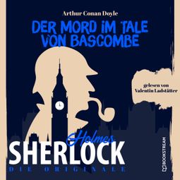 Das Buch “Die Originale: Der Mord im Tale von Bascombe (Ungekürzt) – Sir Arthur Conan Doyle” online hören