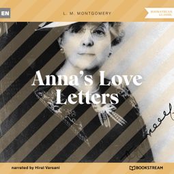 Das Buch “Anna's Love Letters (Unabridged) – L. M. Montgomery” online hören
