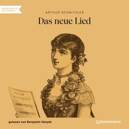 Das Buch “Das neue Lied (Ungekürzt) – Arthur Schnitzler” online hören