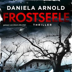 Das Buch “Frostseele (ungekürzt) – Daniela Arnold” online hören