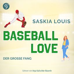 Das Buch “Der große Fang - Baseball Love-Reihe, Band 5 (Ungekürzt) – Saskia Louis” online hören