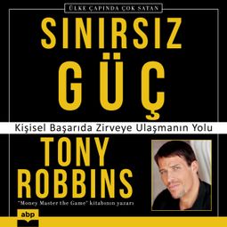 Das Buch “Sınırsız Güç - Kişisel Başarıda Zirveye Ulaşmanın Yolu – Tony Robbins” online hören