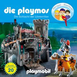 Das Buch “Die Playmos - Das Original Playmobil Hörspiel, Folge 20: Die Schlacht der Löwenritter – Florian Fickel, Simon X. Rost” online hören