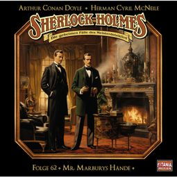 Das Buch “Sherlock Holmes - Die geheimen Fälle des Meisterdetektivs, Folge 62: Mr. Marburys Hände – Arthur Conan Doyle, Herman Cyril McNeile” online hören