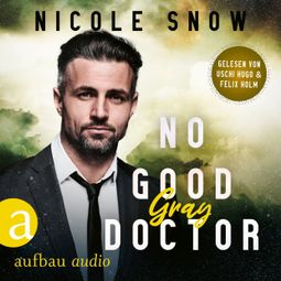 Das Buch “No good Doctor - Gray - Heroes of Heart's Edge, Band 2 (Ungekürzt) – Nicole Snow” online hören