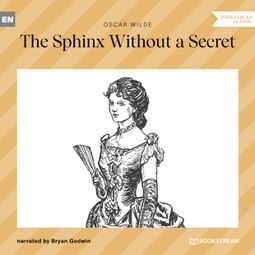 Das Buch “The Sphinx Without a Secret (Unabridged) – Oscar Wilde” online hören