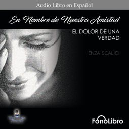 Das Buch “El Dolor de una Verdad (abreviado) – Enza Scalici” online hören