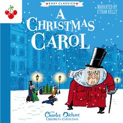 Das Buch “A Christmas Carol - The Charles Dickens Children's Collection (Easy Classics) (Unabridged) – Charles Dickens” online hören
