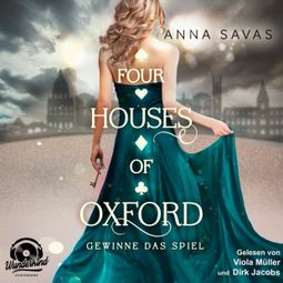 Das Buch “Gewinne das Spiel - Four Houses of Oxford, Band 2 (Ungekürzt) – Anna Savas” online hören