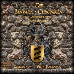 Das Buch “Der gefallene Ritter - Die Ianvara Chroniken, Band 1 (ungekürzt) – Gianna Bernstein” online hören