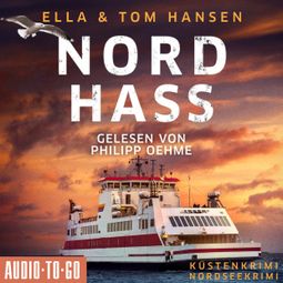 Das Buch “Nordhass - Inselpolizei Amrum-Föhr, Band 9 (ungekürzt) – Ella Hansen, Tom Hansen” online hören