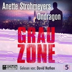 Das Buch “Grauzone - Ondragon, Band 5 (Ungekürzt) – Anette Strohmeyer” online hören