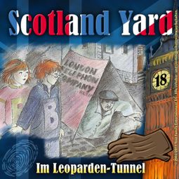 Das Buch “Scotland Yard, Folge 18: Im Leoparden-Tunnel – Wolfgang Pauls” online hören