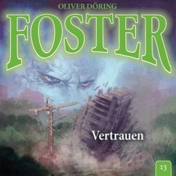 Das Buch “Foster, Folge 13: Vertrauen – Oliver Döring” online hören