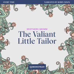 Das Buch “The Valiant Little Tailor - Story Time, Episode 56 (Unabridged) – Brothers Grimm” online hören